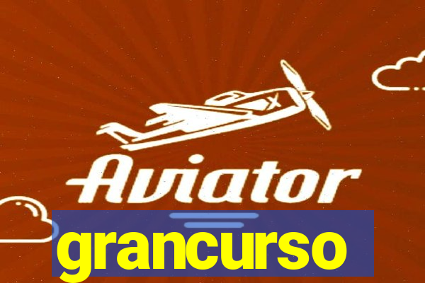 grancurso