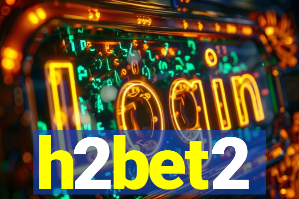 h2bet2