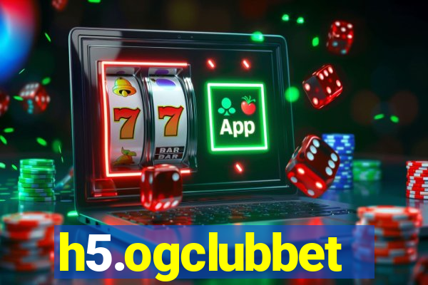 h5.ogclubbet