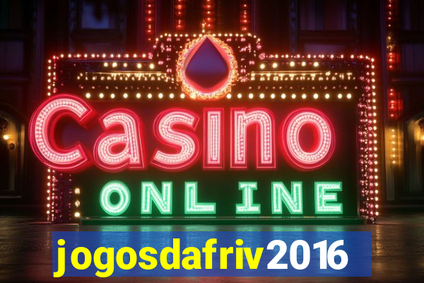 jogosdafriv2016