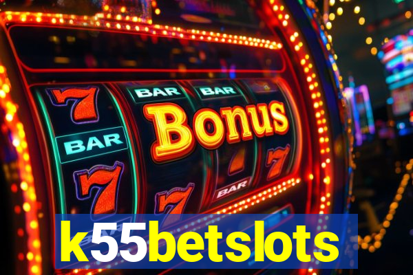 k55betslots