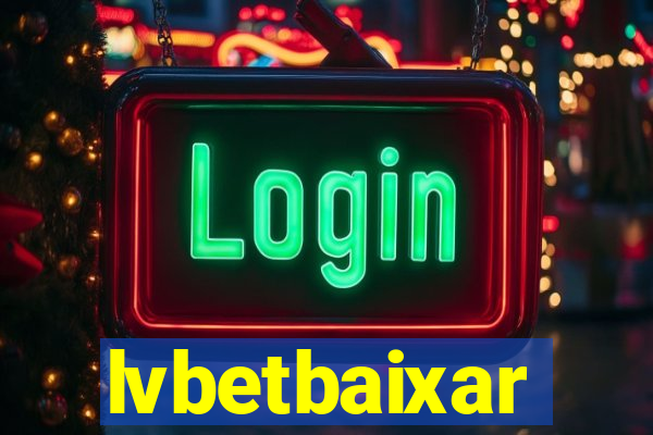 lvbetbaixar