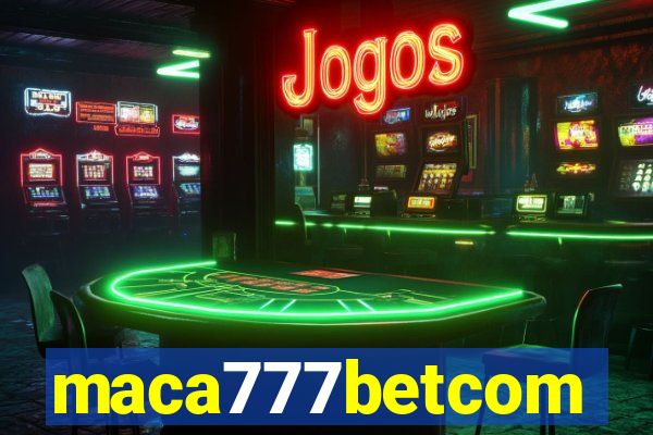 maca777betcom