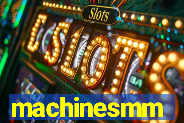 machinesmm