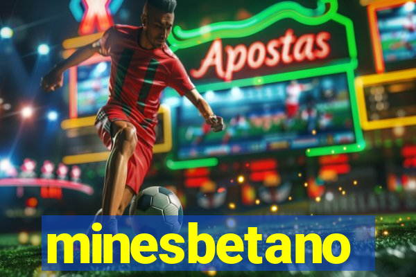 minesbetano