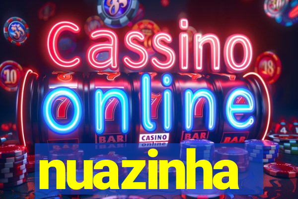 nuazinha