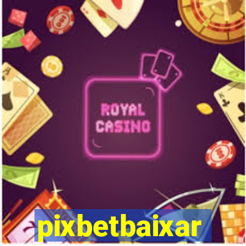 pixbetbaixar