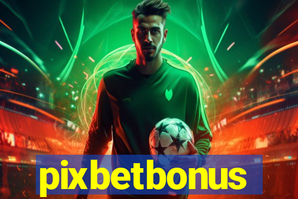 pixbetbonus