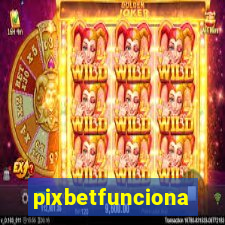 pixbetfunciona