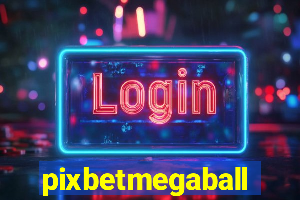 pixbetmegaball