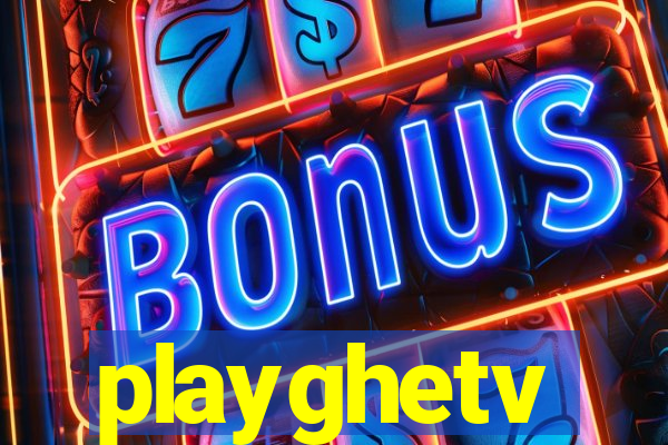 playghetv