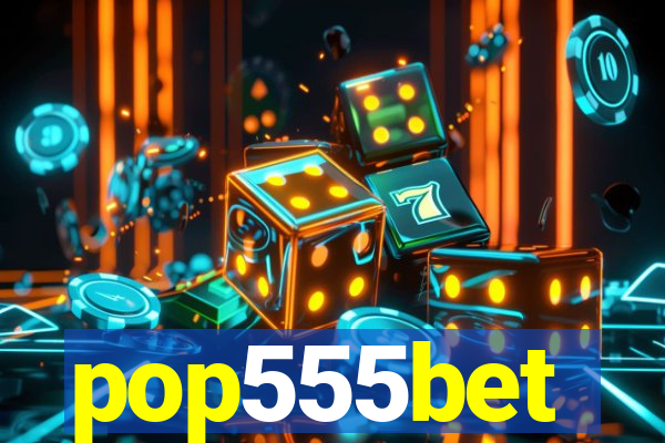 pop555bet