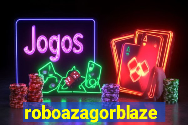 roboazagorblaze