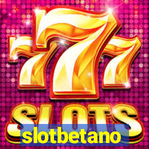 slotbetano