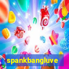 spankbangluve