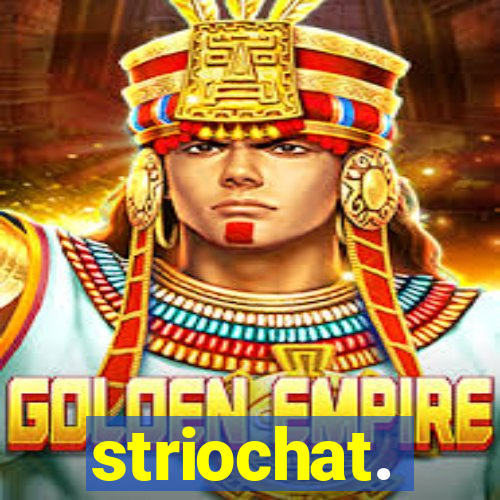 striochat.