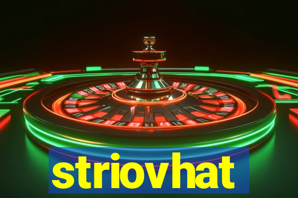 striovhat