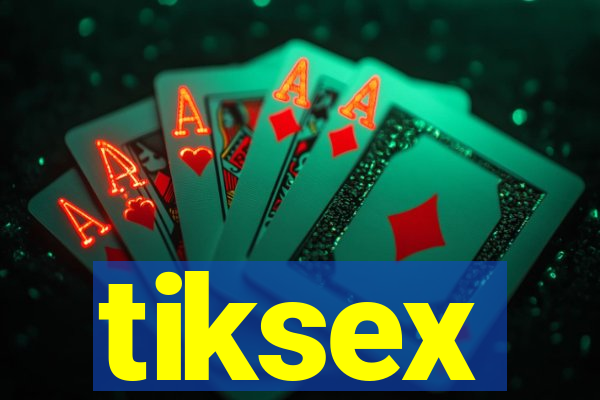 tiksex