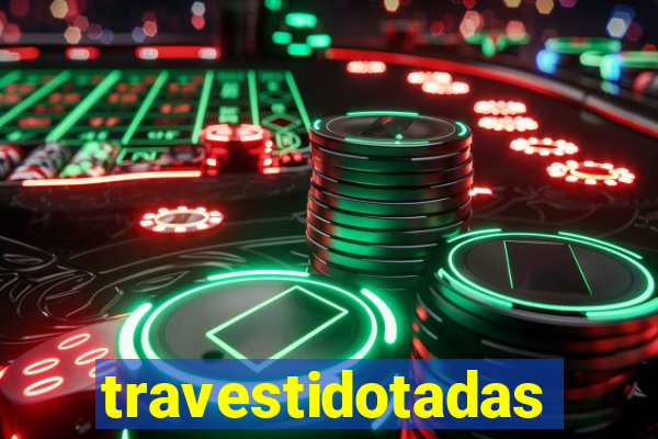 travestidotadas