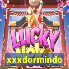 xxxdormindo