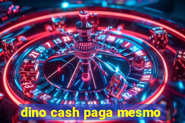 dino cash paga mesmo