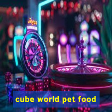 cube world pet food