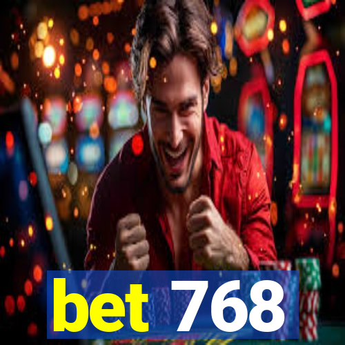 bet 768