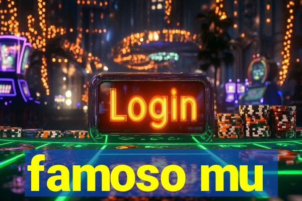 famoso mu