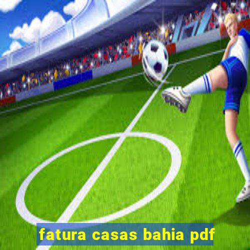 fatura casas bahia pdf