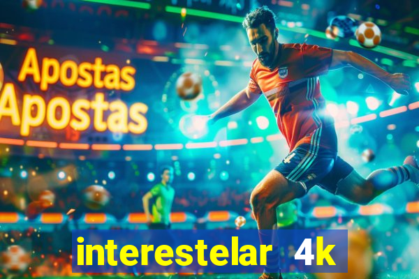 interestelar 4k dublado download