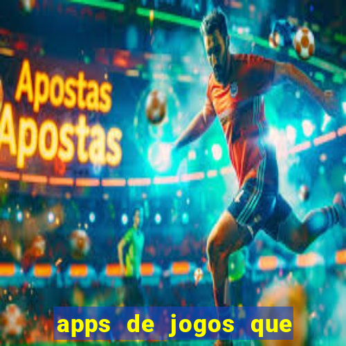 apps de jogos que pagam de verdade