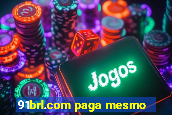 91brl.com paga mesmo