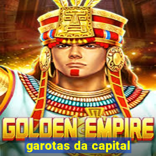 garotas da capital