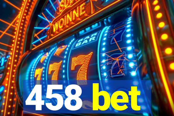 458 bet