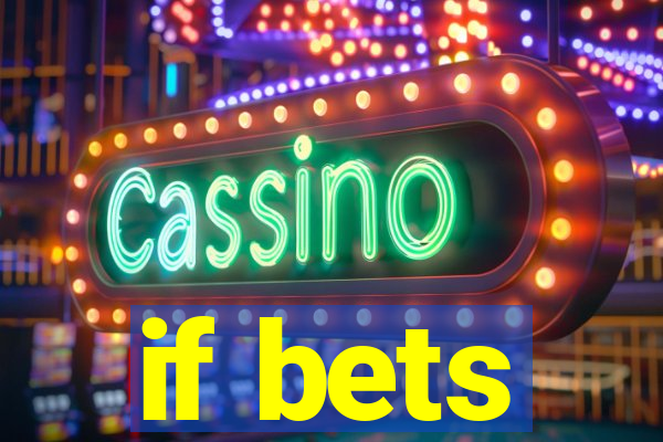 if bets