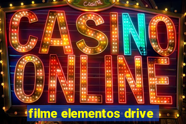 filme elementos drive