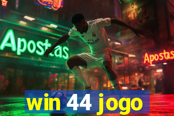 win 44 jogo