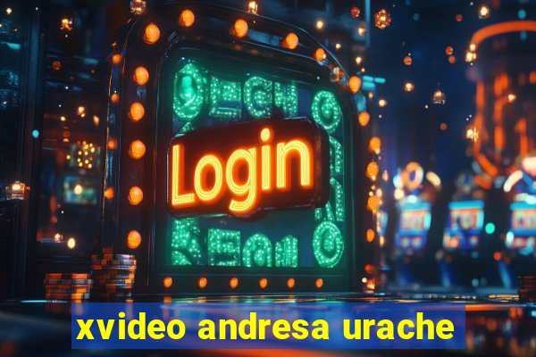 xvideo andresa urache