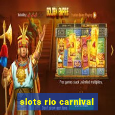 slots rio carnival