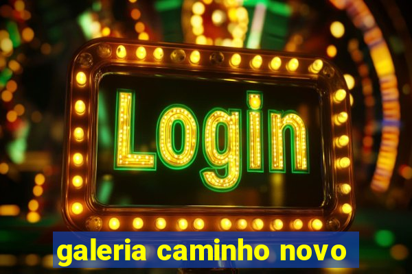 galeria caminho novo