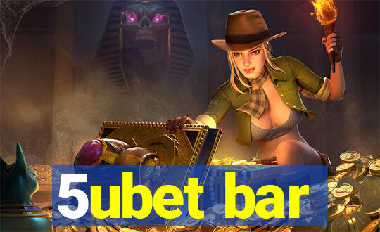 5ubet bar