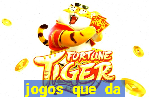 jogos que da dinheiro de verdade sem depositar