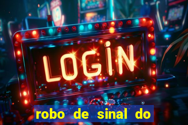 robo de sinal do fortune tiger