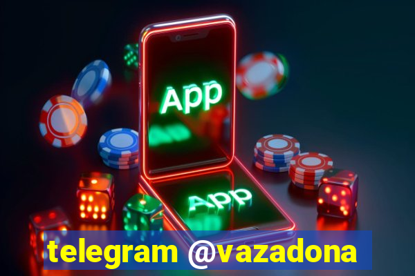 telegram @vazadona