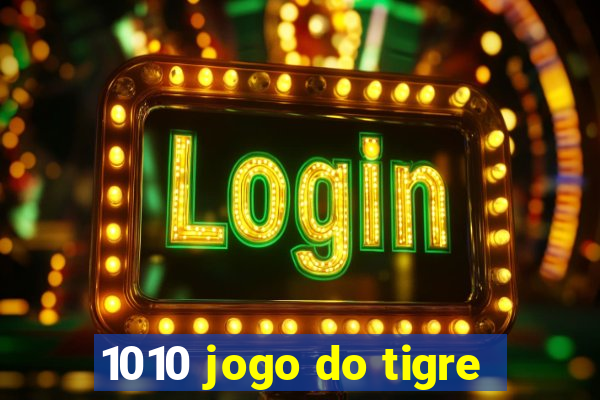 1010 jogo do tigre