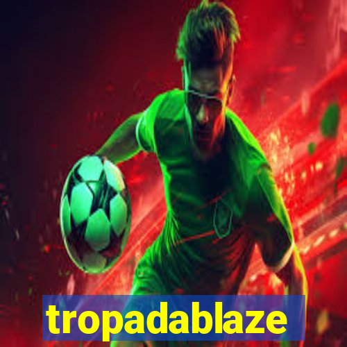 tropadablaze