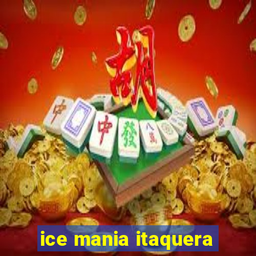 ice mania itaquera