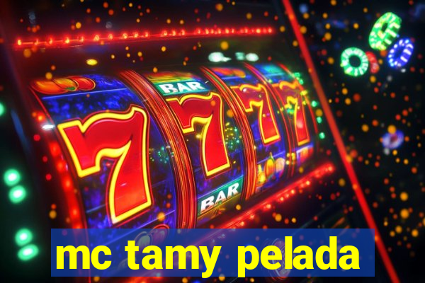 mc tamy pelada