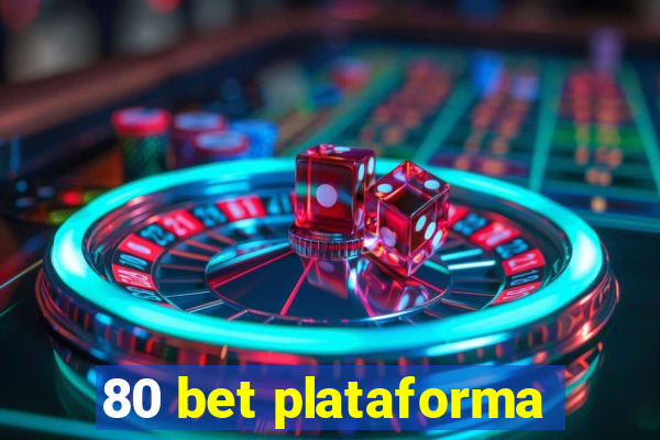 80 bet plataforma