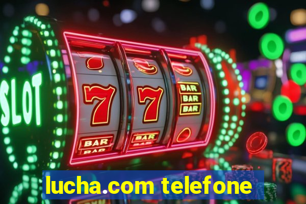 lucha.com telefone